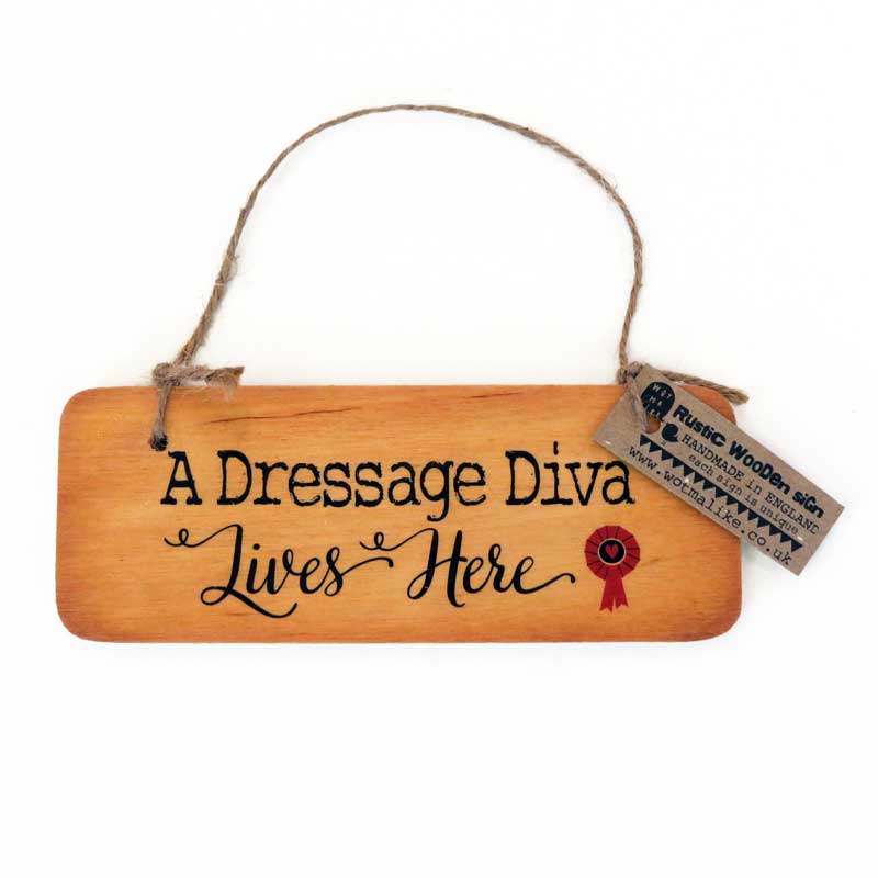 A Dressage Diva Lives Here Wooden Sign